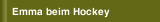 Emma beim Hockey